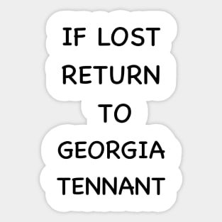 If lost return to Georgia tennant Sticker